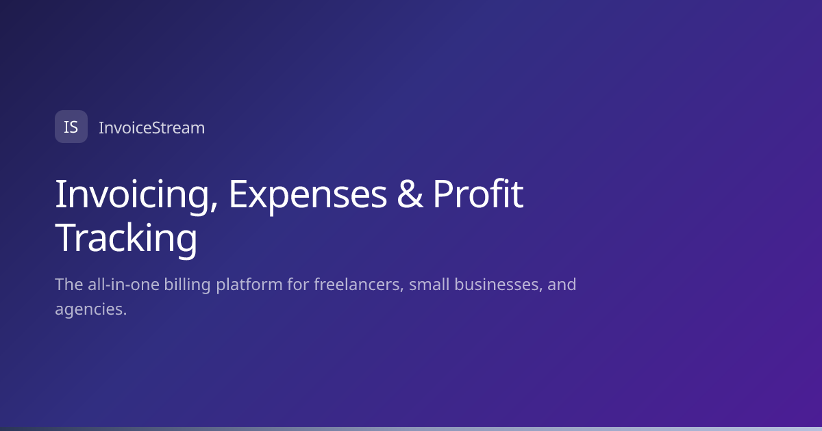 InvoiceStream — Invoicing, Expenses & Profit Tracking